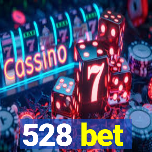 528 bet